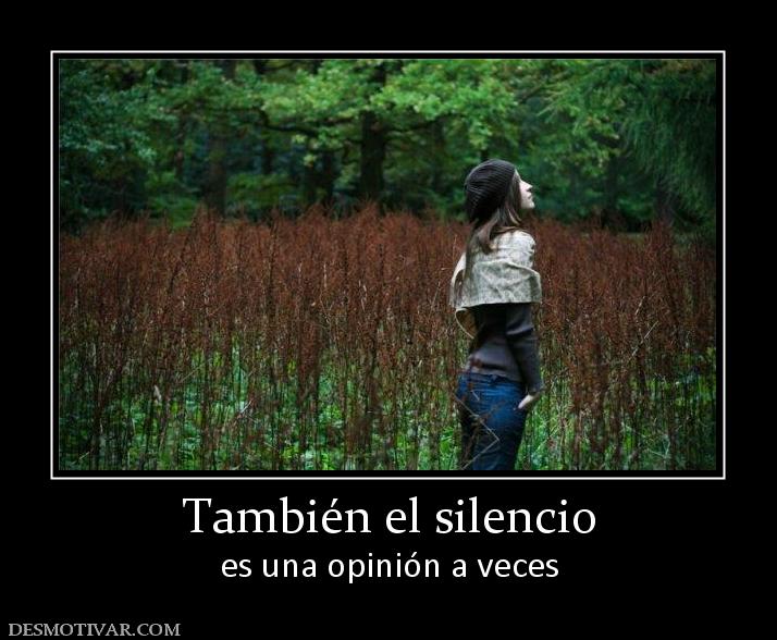 También el silencio es una opinión a veces