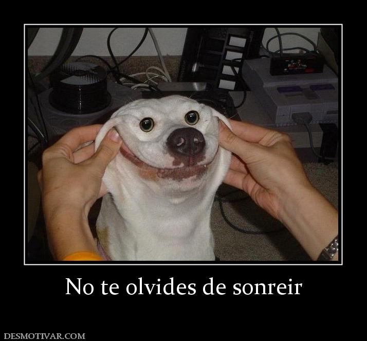 No te olvides de sonreir