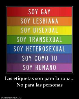 Las etiquetas son para la ropa... No para las personas