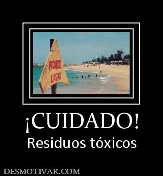 ¡CUIDADO! Residuos tóxicos