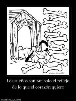 Los sueños son tan solo el reflejo de lo que el corazón quiere