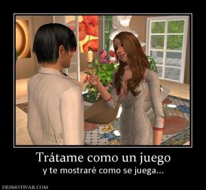 Trátame como un juego y te mostraré como se juega...