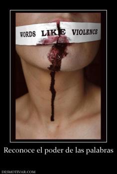 Reconoce el poder de las palabras
