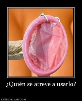 ¿Quién se atreve a usarlo?