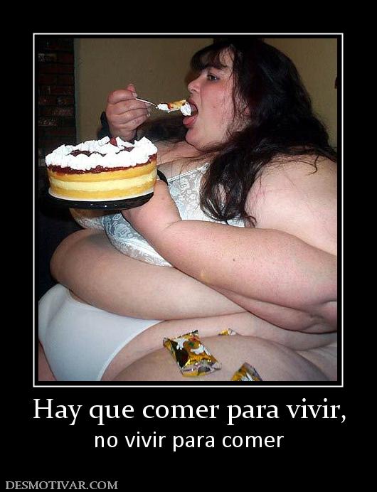 Hay que comer para vivir, no vivir para comer