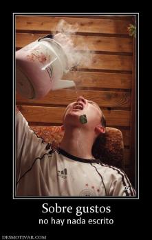 Sobre gustos no hay nada escrito
