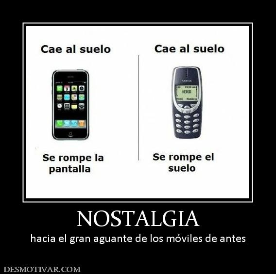 NOSTALGIA hacia el gran aguante de los móviles de antes