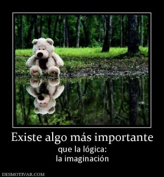 Existe algo más importante que la lógica: la imaginación