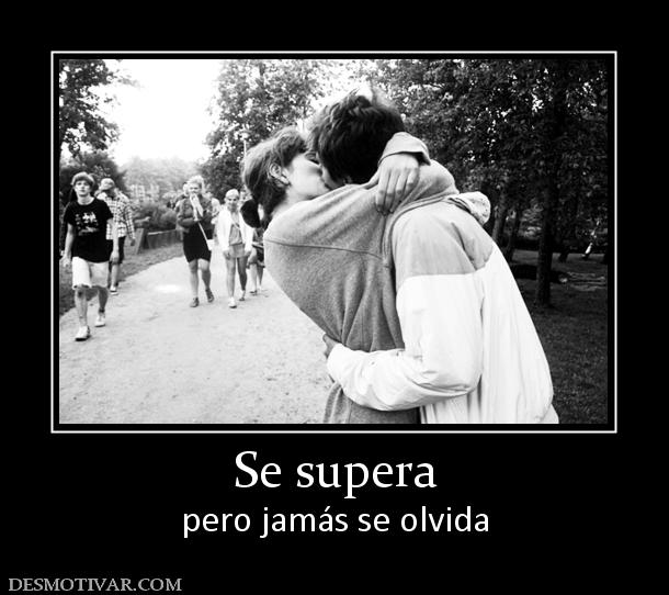 Se supera pero jamás se olvida