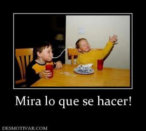 Mira lo que se hacer!
