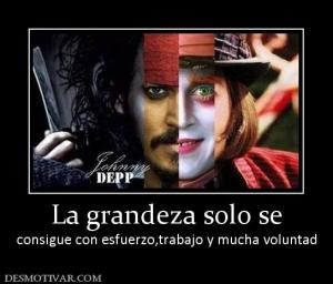 La grandeza solo se consigue con esfuerzo,trabajo y mucha voluntad