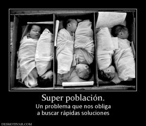 Super población. Un problema que nos obliga a buscar rápidas soluciones