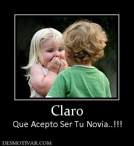 Claro Que Acepto Ser Tu Novia..!!!