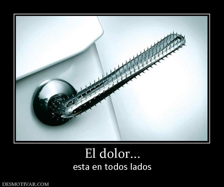 El dolor... esta en todos lados