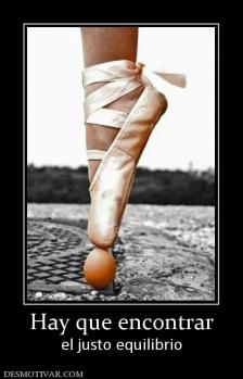 Hay que encontrar el justo equilibrio