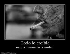 Todo lo creíble es una imagen de la verdad.