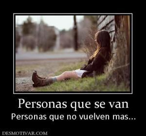 Personas que se van Personas que no vuelven mas...