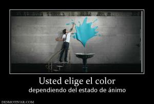 Usted elige el color dependiendo del estado de ánimo