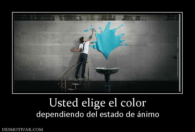Usted elige el color dependiendo del estado de ánimo