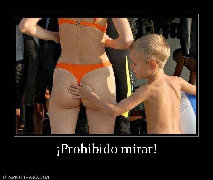 ¡Prohibido mirar!