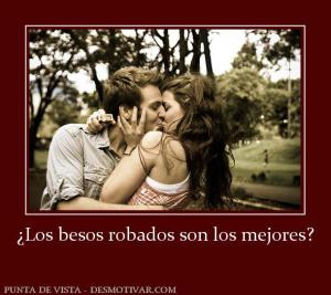 ¿Los besos robados son los mejores?