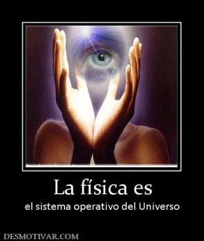 La física es el sistema operativo del Universo
