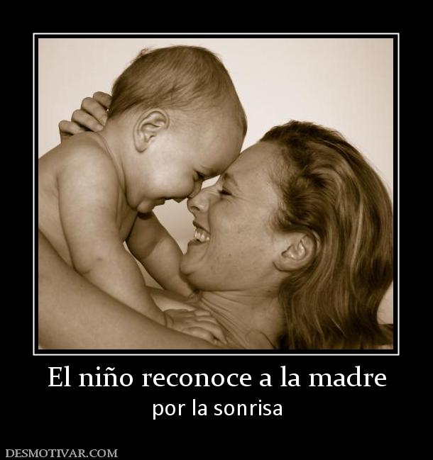 El niño reconoce a la madre por la sonrisa