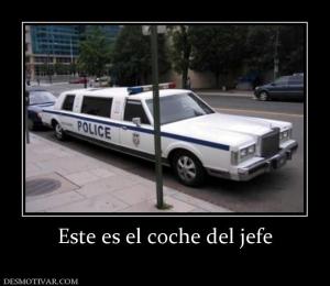 Este es el coche del jefe
