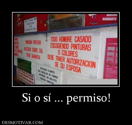 Si o sí ... permiso!