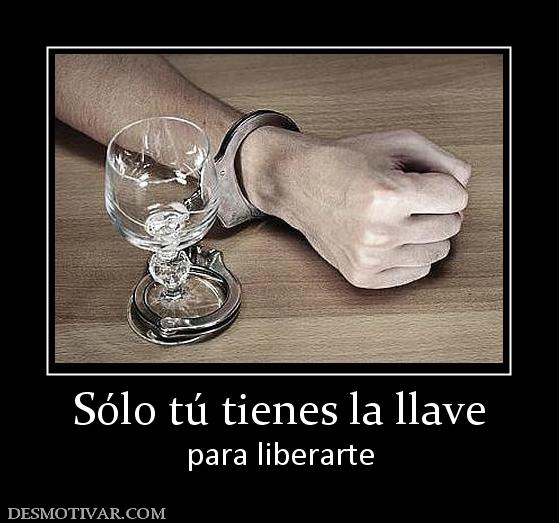 Sólo tú tienes la llave para liberarte