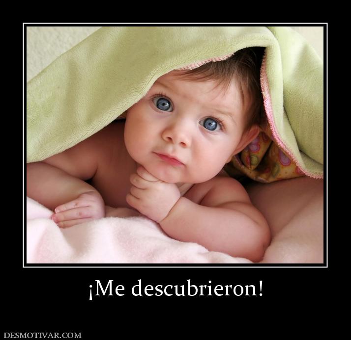 ¡Me descubrieron!