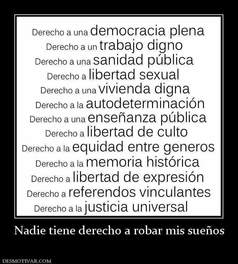Nadie tiene derecho a robar mis sueños