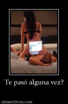 Te pasó alguna vez?