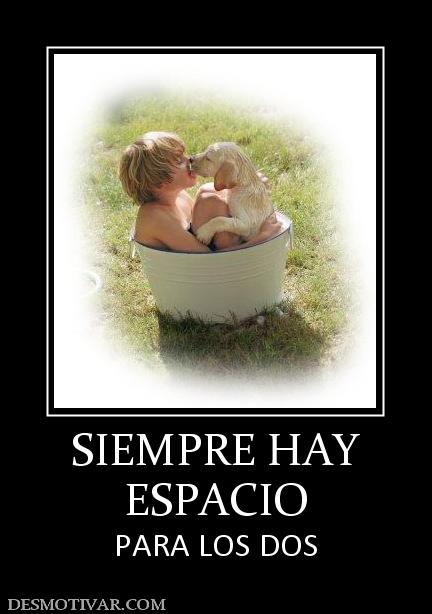 SIEMPRE HAY ESPACIO PARA LOS DOS