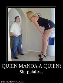 QUIEN MANDA A QUIEN? Sin palabras