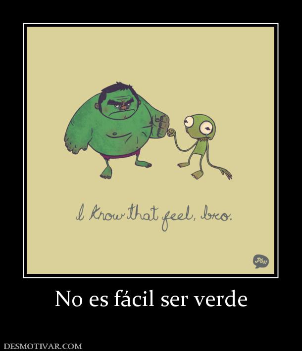 No es fácil ser verde