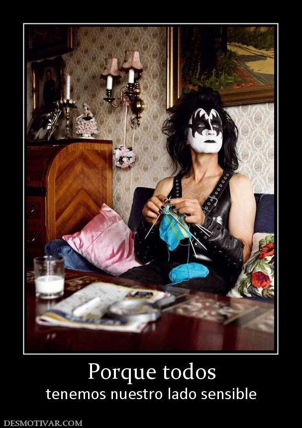 Porque todos tenemos nuestro lado sensible