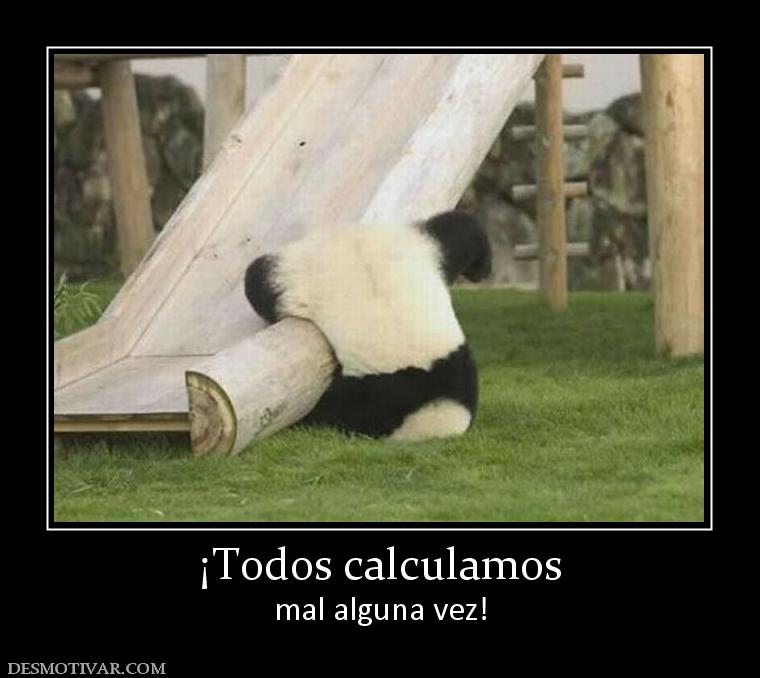 ¡Todos calculamos mal alguna vez!