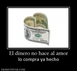 El dinero no hace al amor lo compra ya hecho