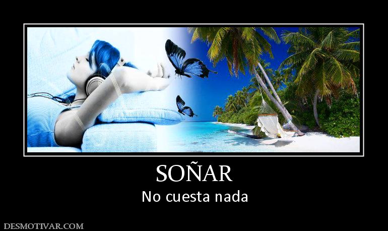 SOÑAR No cuesta nada