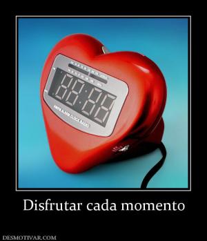 Disfrutar cada momento