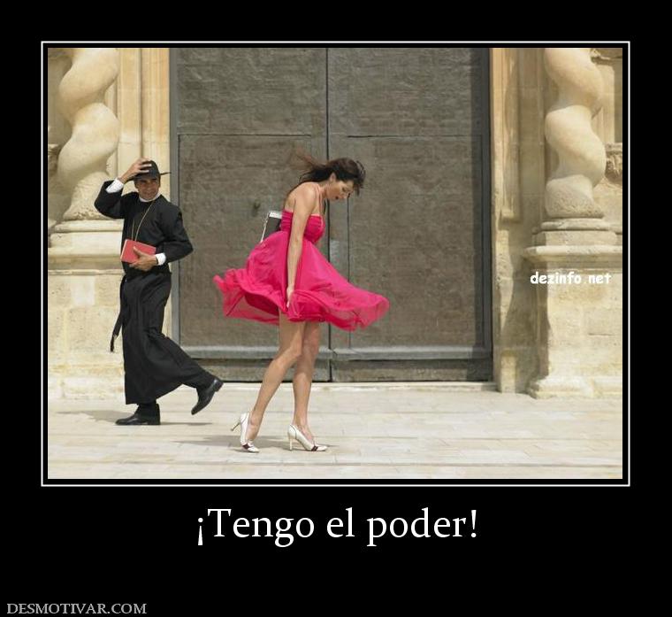 ¡Tengo el poder!