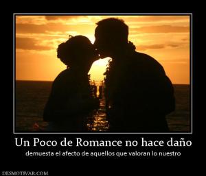 Un Poco de Romance no hace daño demuesta el afecto de aquellos que valoran lo nuestro