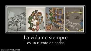 La vida no siempre es un cuento de hadas