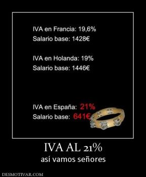 IVA AL 21% así vamos señores