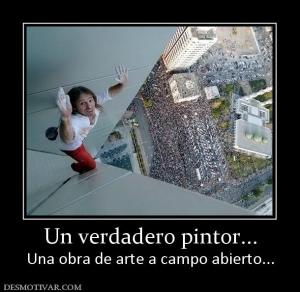 Un verdadero pintor... Una obra de arte a campo abierto...