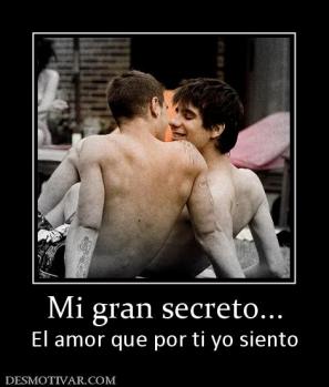Mi gran secreto... El amor que por ti yo siento