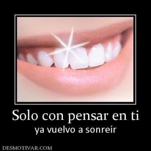 Solo con pensar en ti ya vuelvo a sonreír