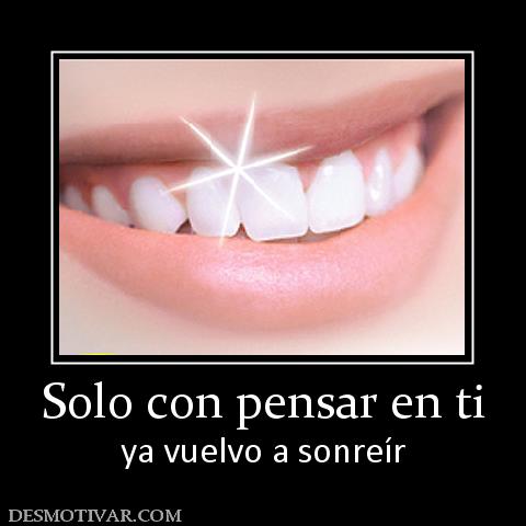 Solo con pensar en ti ya vuelvo a sonreír
