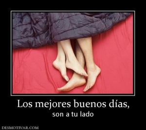 Los mejores buenos días, son a tu lado